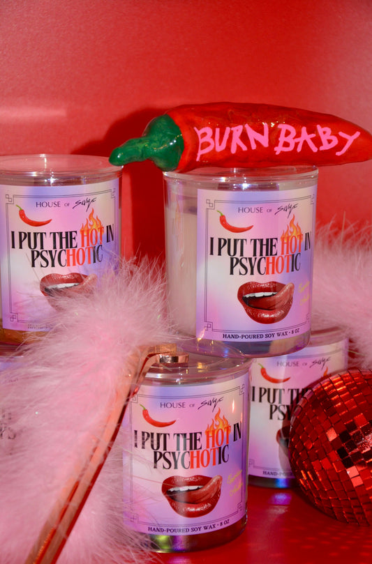 I PUT THE HOT IN PSYCHOTIC CANDLE v2